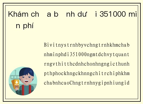 Khám chữa bệnh dưới 351000 miễn phí