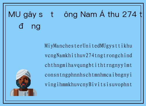 MU gây sốt Đông Nam Á thu 274 tỷ đồng