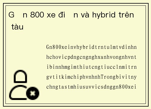 Gần 800 xe điện và hybrid trên tàu